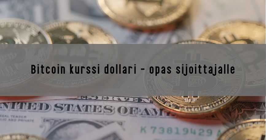 Bitcoin Kurssi Dollari Opas Sijoittajalle