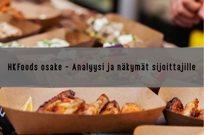 HKFoods osake – Kannattaako sijoittaa?