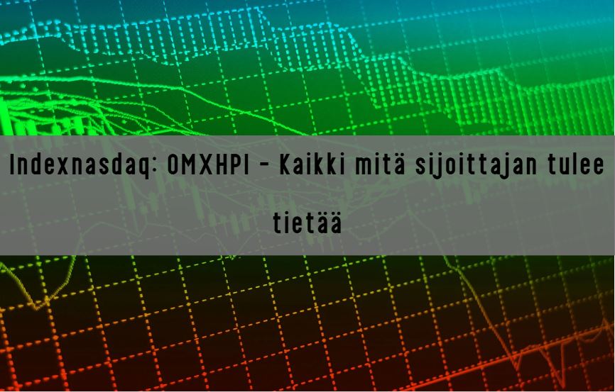 Indexnasdaq: OMXHPI – Sijoittajan opas