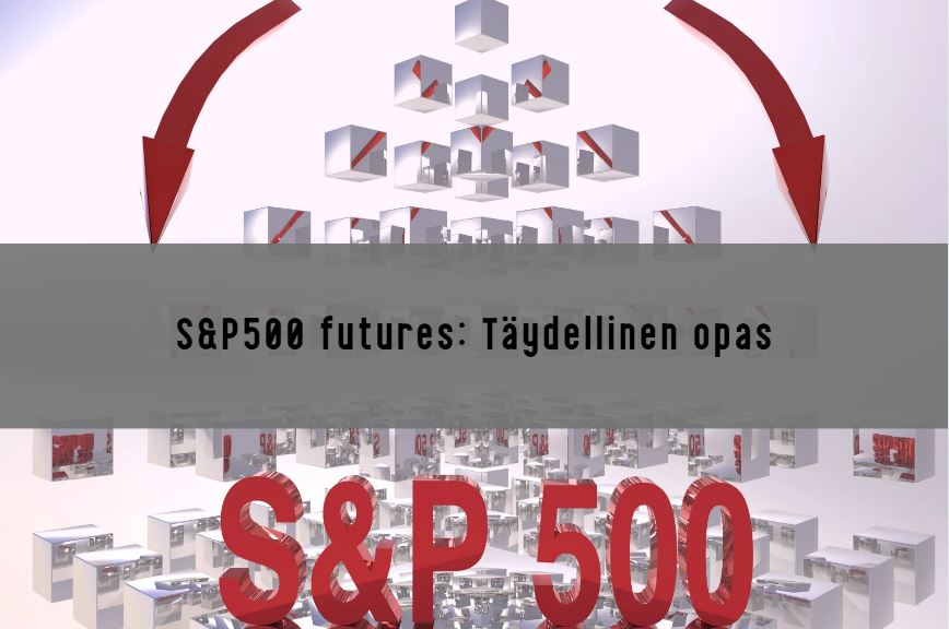 SP500 futures: Täydellinen opas